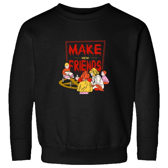 Funny Pentagram Scary Horror Art Make New Friends Sweatshirts