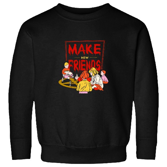 Funny Pentagram Scary Horror Art Make New Friends Sweatshirts