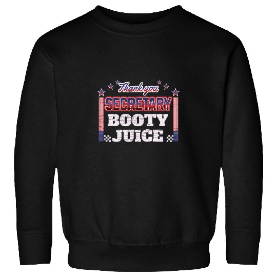 Secretary Booty Juice Funny Thank You Sweatshirts