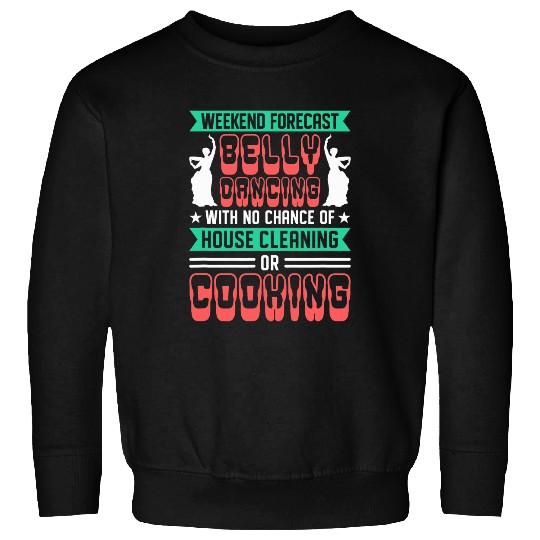 Belly Dancing Music Ballet Teacher Instructor Choreographer Sweatshirts