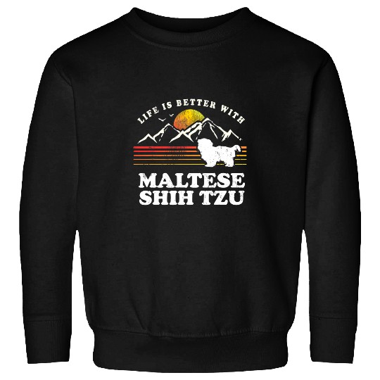 Dog Maltese Life Better Maltese Shih Tzu Vintage Dog Mom Dad Sweatshirts