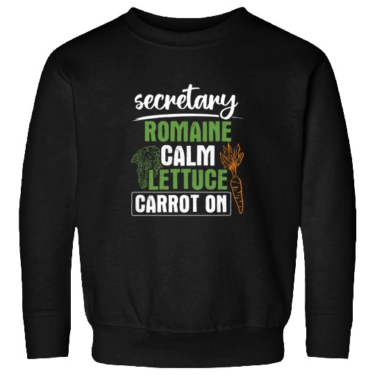Secretary Romaine Calm Lettuce Carrot On School Secretary Sweatshirts