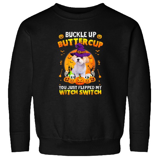 Dog Maltipoo Buckle Up Buttercup Halloween Costume 309 Sweatshirts