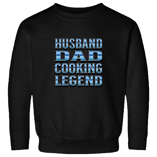 Husband Dad Cooking Legend Funny Cook Chef Father Cool Mens Sweatshirts