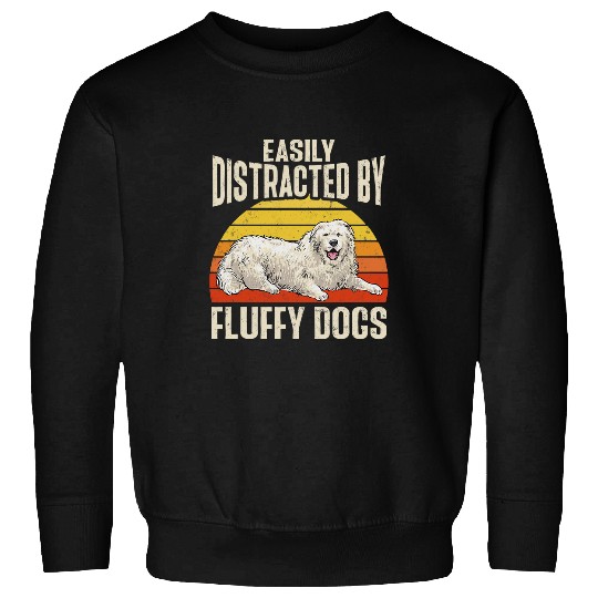 Great Pyrenees Dog Easily Distracted By Fluffy Dogs Pyrenees Sweatshirts