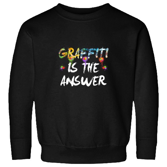 Graffiti Artist Street Art Answer Graffiti Movement Sweatshirts