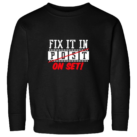 Ill Fix It In Post On Set Movie Film Video Editor Sweatshirts