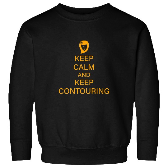 Contour Makeup Quote Keep Calm And Keep Contouring Sweatshirts