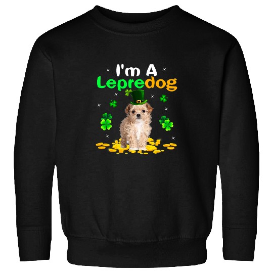 Dog Maltipoo Im A Lepredog Maltipoo Funny Patricks Day Irish Shamrock Sweatshirts