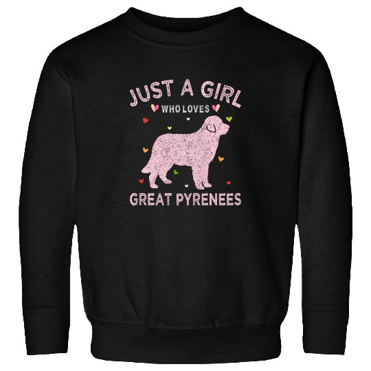 Great Pyrenees Dog Tee Just A Girl Who Loves Great Pyrenees Sweatshirts