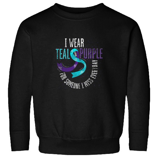 I Wear Teal And Purple For Someone I Miss suicides Prevention Sweatshirts