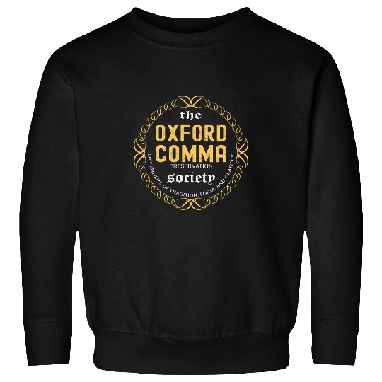 funny Grammar Nerd the oxford comma preservation society 2 Sweatshirts