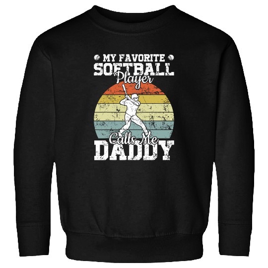 Mens Softball Dad My Favorite Softball Player Calls Me Daddy Sweatshirts