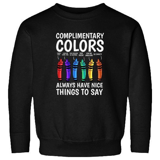 Complimentary Colors Famous Artist Art Teacher Sayings Sweatshirts