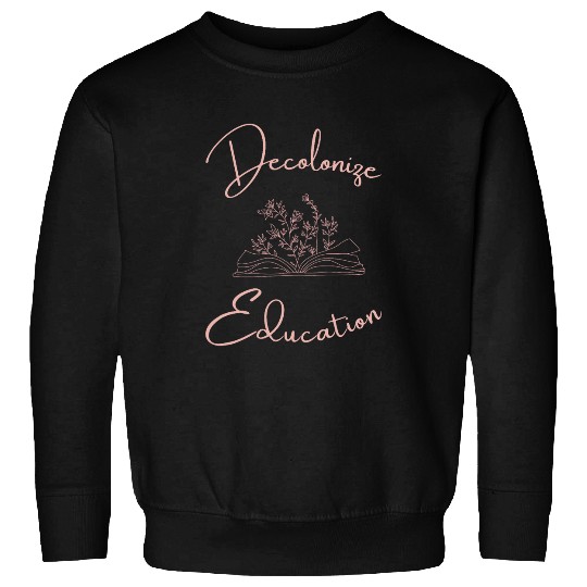 Indigenous Proud BIPOC Resilient Educated Native American Sweatshirts