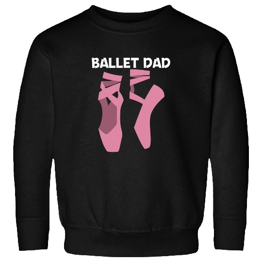 Cool Ballet Art For Dad Father Ballet Dancer Dance Ballerina Sweatshirts
