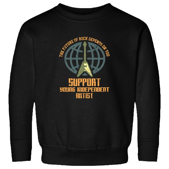 Indie Rock Music Artist Support Young Independent Artists Sweatshirts