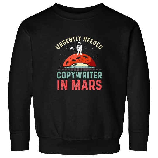 Copywriter in Mars Editor In Chief Sweatshirts