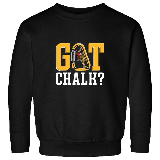 Climber Carabiner Rock Climbing Climb Mountaineer Got Chalk Sweatshirts