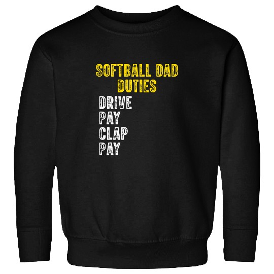 Funny Softball Dad Duties Drive Pay Clap Sweatshirts