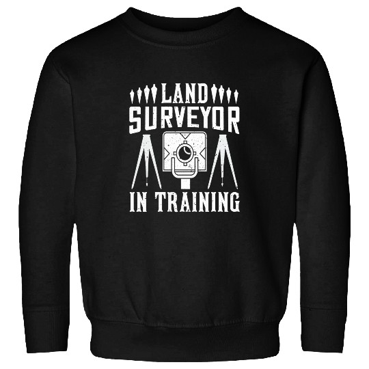 Land Surveyor In Training Sweatshirts