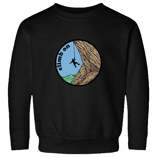 Climb On Rock Climbing and Bouldering Sports and Outdoors Sweatshirts