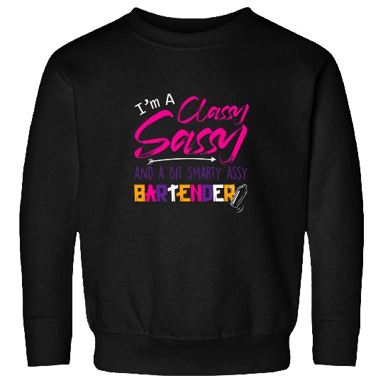 Bartending Funny Sassy Bartender Sweatshirts