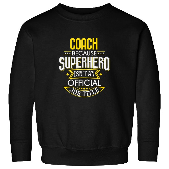 Coachs Idea Funny Superhero Job Coach Sweatshirts