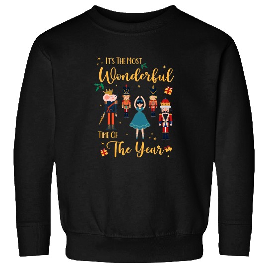 Its The mosts Wonderful Time Of The Year Nutcracker Ballet 2 Sweatshirts