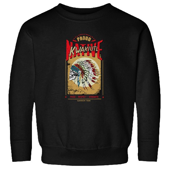 Kwakiutl Native American Indian Warrior Tribe Proud Sweatshirts