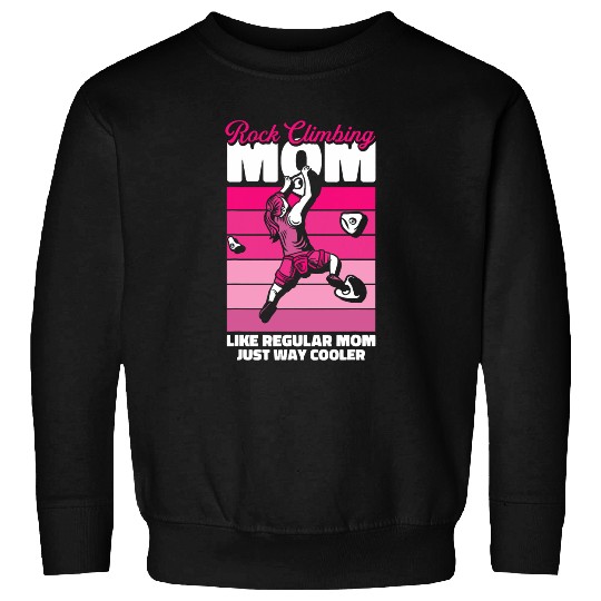 Climber Mother Climb Bouldering Mountain Rock Climbing Mom Sweatshirts