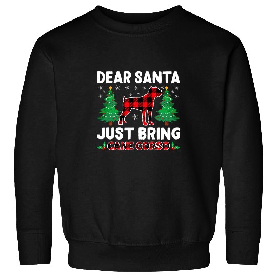 Dear Santa Just Bring buffalo plaids Dog Cane Corso Xmas Sweatshirts