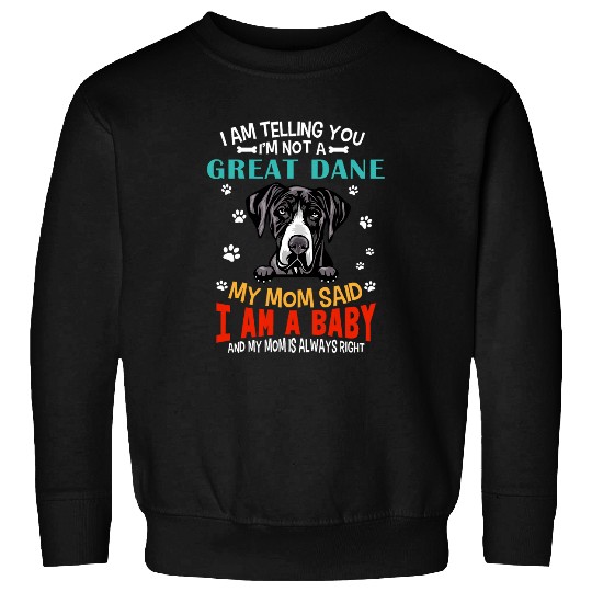 I Am Telling You Im Not A Great Dane Dog Mom Puppy Lovers Sweatshirts