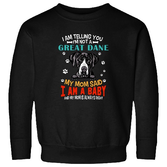I Am Telling You Im Not A Great Dane Dog Mom Puppy Lovers Sweatshirts