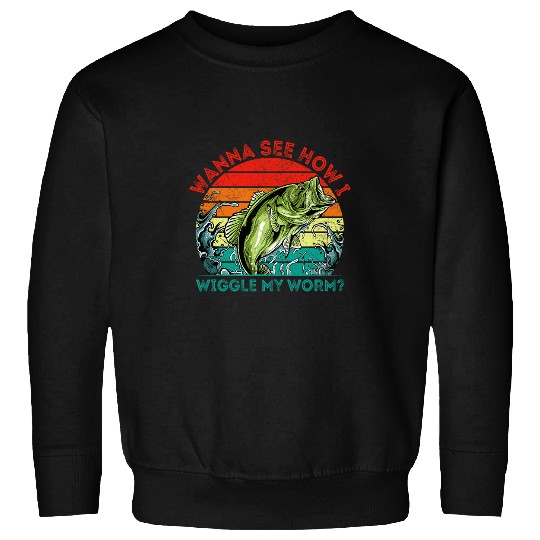 See How I Wiggle My Worm Fishing Funny Fisherman Humor 23 Sweatshirts