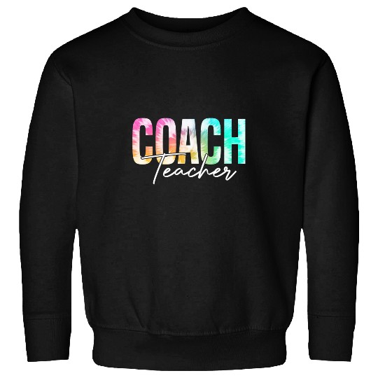 Coachs Squad Tie Dye Appreciation Day Hello Back To School 3 Sweatshirts
