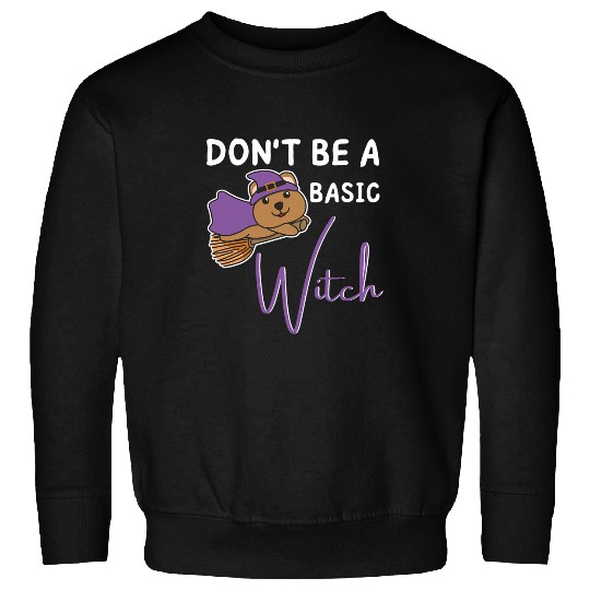 quokkas Halloween Witch Witches Dont Be A Basic Witch Sweatshirts