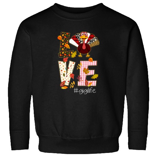 Lacrosse Gift Love Gigi Life Funny Turkey Lover Thanksgiving Day Sweatshirts