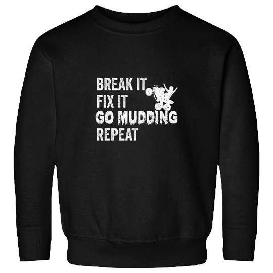 Mud Racing Break It Fix It Go Mudding Racer Mud Bogging Sweatshirts