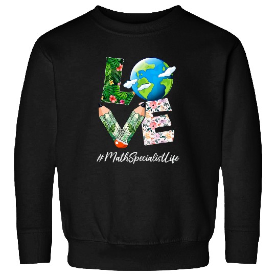 Math Specialist Love World Earth Day Save the Planet Sweatshirts
