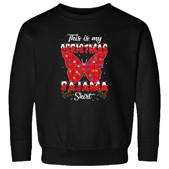 this is my butterfly christmas pajamas xmass lights family Sweatshirts