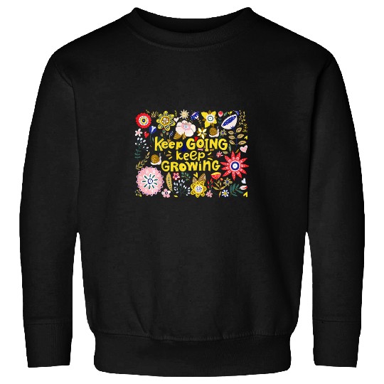 Kids Keep Going Keep Growing Kids Toddler Botanical Floral Sweatshirts