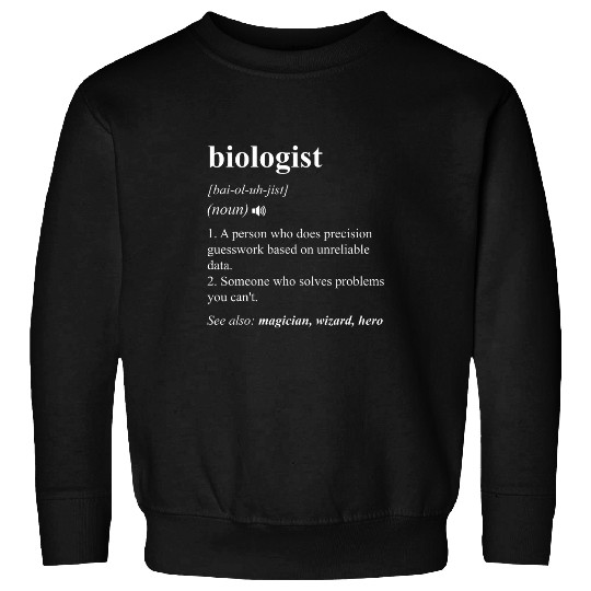 Biologist Funny Dictionary Definition Sweatshirts