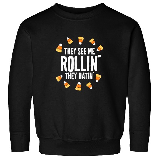 They See Me Rollin They Hatin Candy Corn Funny Matching Sweatshirts