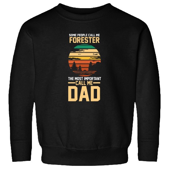 Father Dad Forest Forestry Worker Forester Sweatshirts