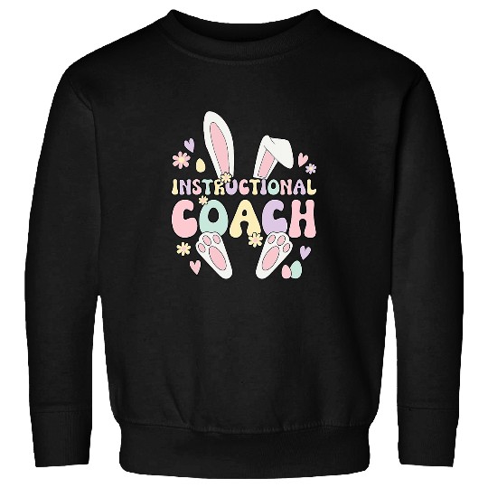 Instructional Coachs Easter Bunny Instructional Coaching Sweatshirts