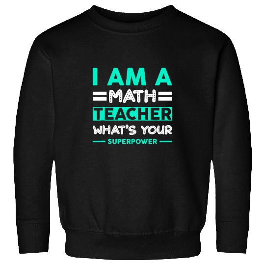 Teach inspire cute Sunflower math teacher school Sweatshirts