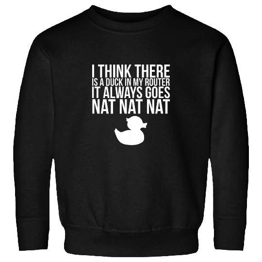 Duck In My Router Funny I Networking Ee Sweatshirts