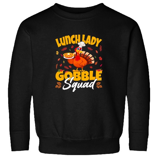 Lacrosse Gift Lunch Lady Gobble Squad Funny Turkey Thanksgiving 21 Sweatshirts