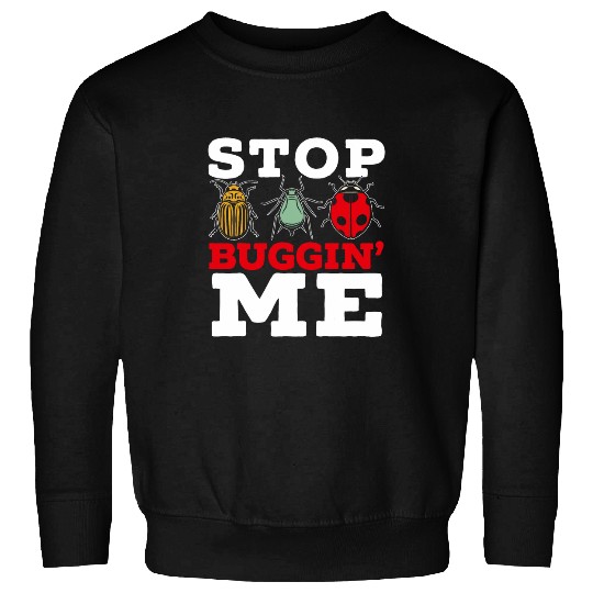 Stop Buggin Me Entomology Insect Catching Ladybug Butterfly Sweatshirts